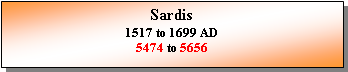Text Box: Sardis1517 to 1699 AD5474 to 5656